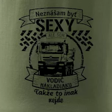 Neznášam byť sexy - Vodič nákladiaku Neznášam byť sexy - Vodič nákladiaku