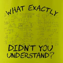 What exactly didn't you understand - physics What exactly didn't you understand - physics