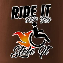 Ride it Like You Stole it