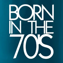 Born In The 70's