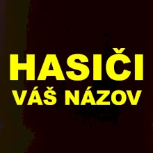 Hasiči - žltý nápis - váš názov zboru