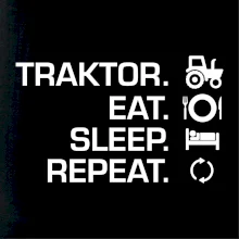 Traktor eat sleep repeat Traktor eat sleep repeat