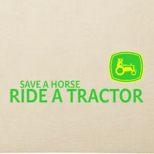 Save horse, ride tractor