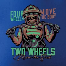 Two Wheels Move the Soul