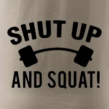 Shut up and squat