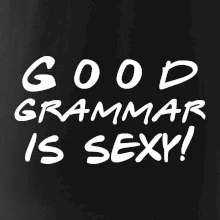 Good grammar is sexy Good grammar is sexy