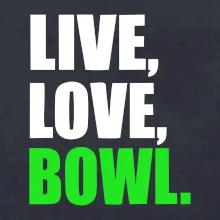 Live, Love, Bowl