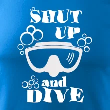 Shut up and dive