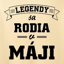 Legendy sa rodia v máji