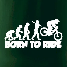 Evolution Born to ride Evolution Born to ride