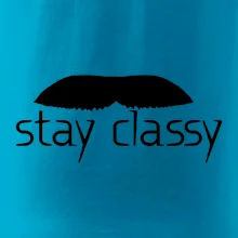 Stay Classy - mustache Stay Classy - mustache
