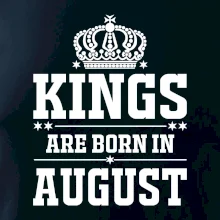 Kings are born in August
