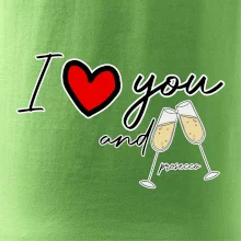 I love you and prosecco