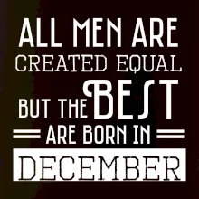 All men are created equal december