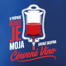V prípade núdze je moja krvná skupina červené víno