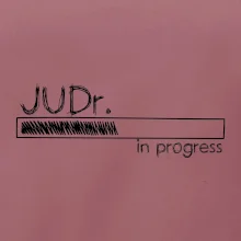 In progress titul JUDr. doktor/ doktorka práv