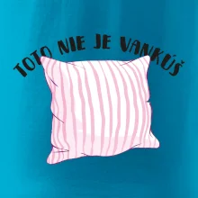 Toto nie je vankúš - ružový