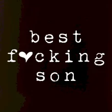 Best fucking son