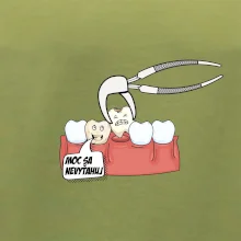 Moc sa nevyťahuj - zubár