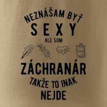 Neznášam byť sexy ale som záchranár