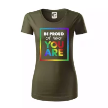 Be proud of who you are Be proud of who you are