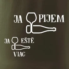 Ja eště viac pijem