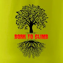 Born to climb Born to climb