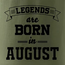 Legends are born in August