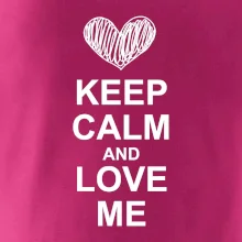 Keep calm and love me