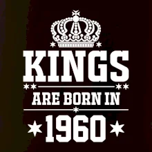 Kings are born in 1960
