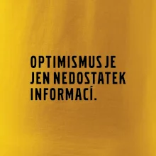 Citát - Optimismus je jen nedostatek informací