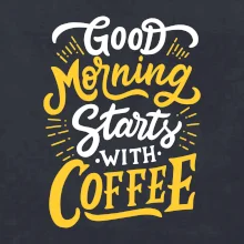 Good Morning Starts with Coffee