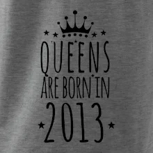 Queens are born in 2013