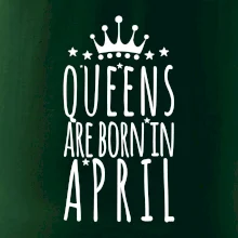 Queens are born in April