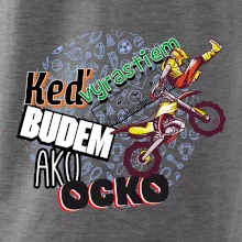 Keď vyrastiem budem ako ocko FMX