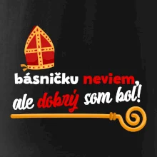 Básničku neviem, ale dobrý som bol!