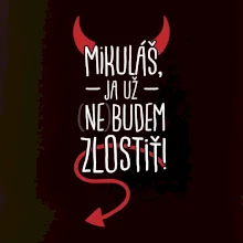 Mikuláš, ja už nebudem zlostiť!