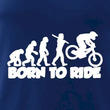 Evolution Born to ride