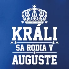 Králi sa rodia v auguste