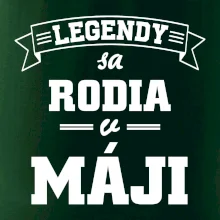 Legendy sa rodia v máji