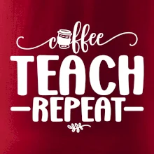 Coffee teach repeat Coffee teach repeat
