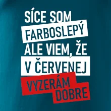 Síce som farboslepý, ale viem, že v červenej vyzerám dobre