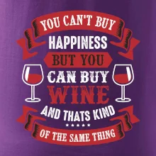 You can't buy happiness but you can buy wine