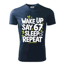 67 wake up repeat