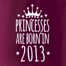 Princesses are born in 2013