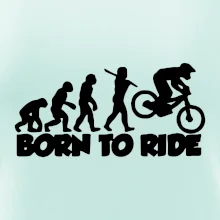 Evolution Born to ride