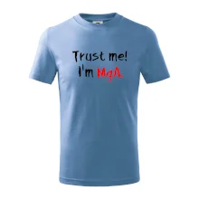 Trust me I´m  MgA. / Ver mi som MgA.