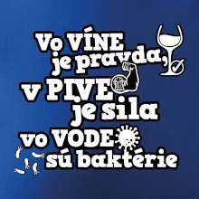 Vo víne je pravda, v pive je sila, vo vode sú baktérie