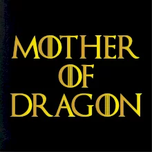 Mother of Dragon - Zlatá