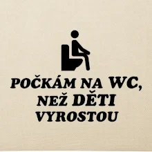 Počkám na WC ako deti vyrastú